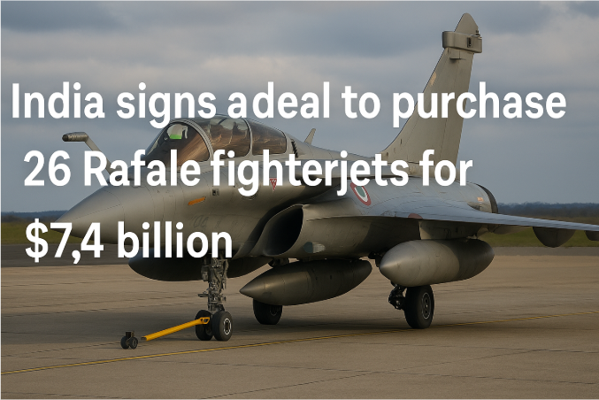 India Signs a Deal to Purchase 26 Rafale Fighter Jets for $7.4 Billion